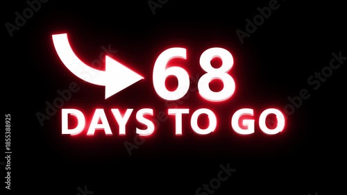68 days counting animation. Neon  days  to go number. Neon countdown day text animation.