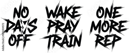 No Days Off Wake Pray Train One More Rep Motivational Fitness Typography Design with Aggressive Brush Lettering Style