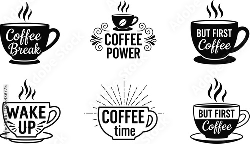 Coffee Quotes Typography Icons Set with Cups and Motivational Sayings Minimal Black and White Designs for Cafe Branding Decor
