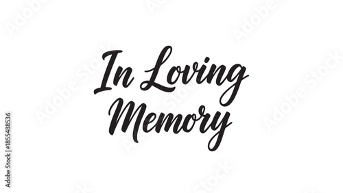 Elegant in loving memory handwritten text in cursive font
