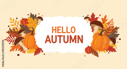 A festive autumn banner with the words 'Hello Autumn' surrounded by pumpkins, colorful leaves, and mushrooms on a light background.