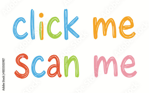Colorful Hand-Drawn 'Click Me Scan Me' TypographyPrint
