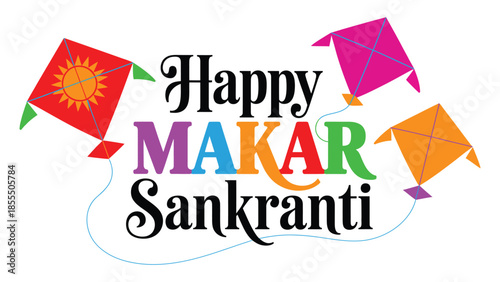 Happy Makar Sankranti colorful typography greeting with flying kites and sun elements isolated on white background for Indian harvest festival celebration