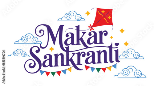 Happy Makar Sankranti colorful typography greeting with flying kite, clouds and festive bunting isolated on white background for Indian harvest festival