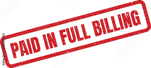 Official red rubber stamp with PAID IN FULL BILLING for finalized financial transactions