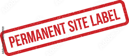Rectangular grunge rubber stamp featuring the text Permanent Site Label for official marking documents