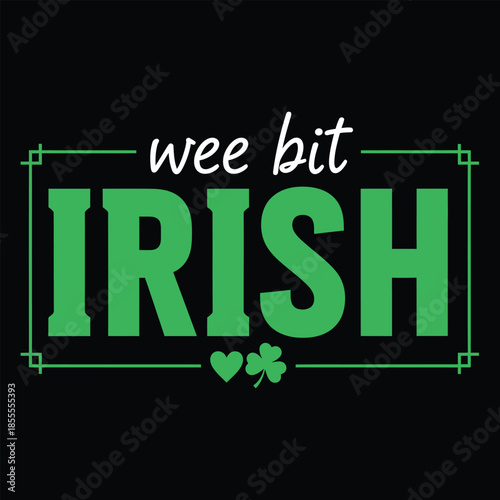 Wee Bit Irish St. Patrick’s Day Typography with Green Shamrock and Heart
