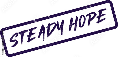 Steady Hope inspiring message presented in a purple distressed grunge stamp effect for future optimism and resilience