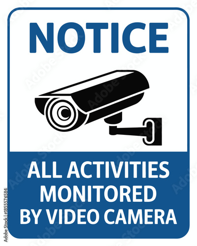 Security camera surveillance notice sign, video monitoring area, high ranking safety and warning graphic for property protection, public awareness, and regulated surveillance zones.