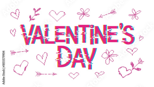 Valentine's Day Glitch: A modern design featuring the words Valentine's Day with a glitch effect. Surrounded by hand-drawn hearts, arrows, and flowers, symbolizing affection and romance.