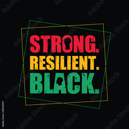 Strong Resilient Black Black history typography T Shirt design design