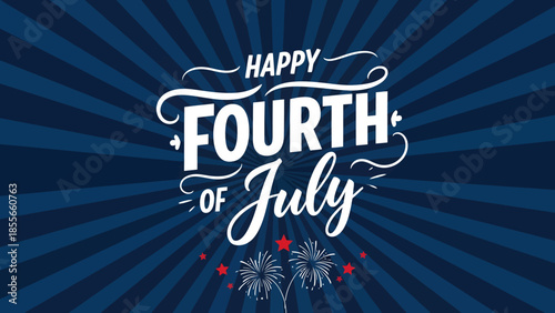 Happy Fourth of July banner: a patriotic Independence Day celebration with fireworks against a blue radial backdrop in red, white, and blue.