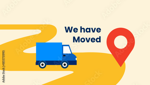 We have moved announcement design featuring a delivery truck and location pin icon