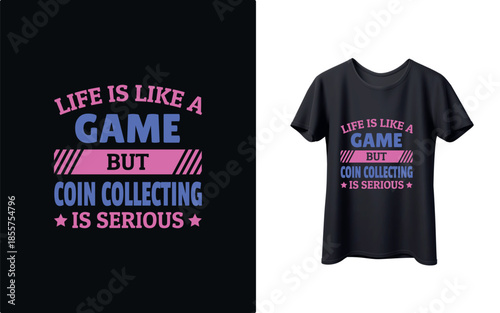 Fun coin collecting t-shirt design with game theme