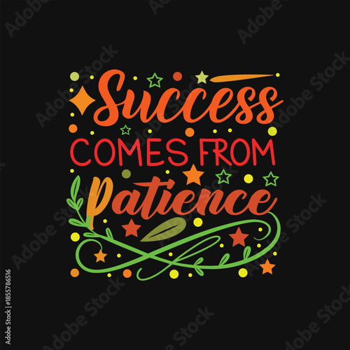 Success comes from patience typography design with colorful elementsSuccess comes from patience typography design with colorful elements