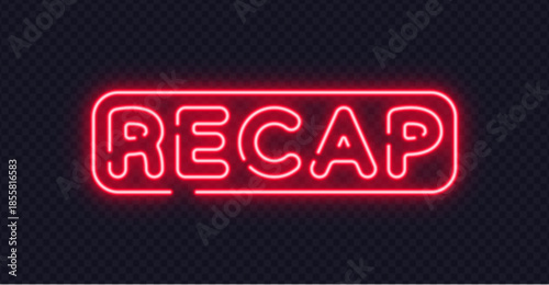 Red neon recap sign in minimal vector design, suitable for video summaries and digital content previews. Clear glowing letters enhance modern visuals.