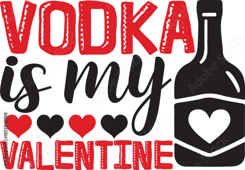 Vodka Is My Valentine