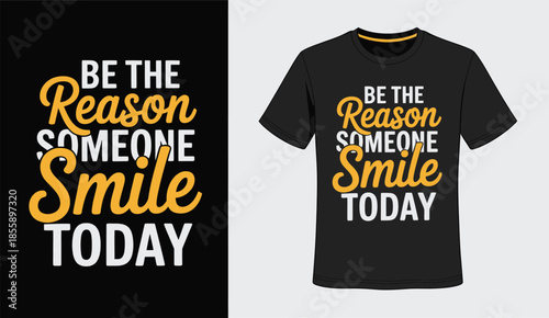 Be the reason someone smile today typography t-shirt design, positive message vector