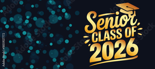 Senior Class of 2026 Graduation Banner with Gold Typography and Dark Bokeh Background, Elegant Graduation Celebration Vector