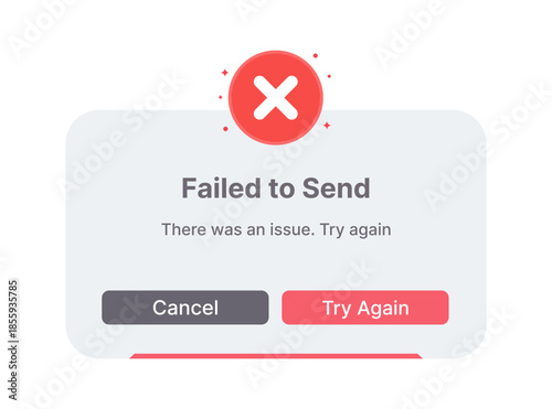 Failed to send popup notification modern UI. Send error message popup user interface. Delivery failure alert popup app interface.