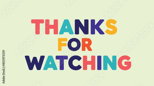 Vibrant 'Thanks for Watching' message in a playful, colorful typography design, perfect for concluding digital content and presentations as a cheerful graphic