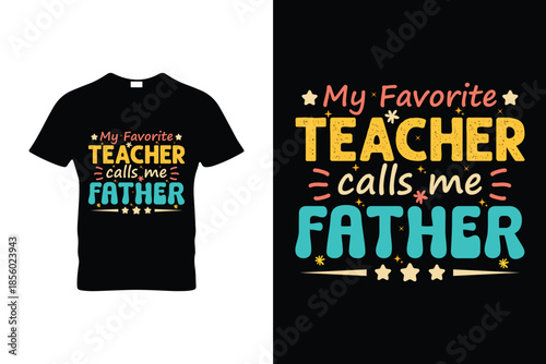 My Favorite Teacher Calls Me Father Funny Groovy Teacher T Shirt