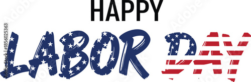 Vibrant Labor Day celebration with patriotic text
