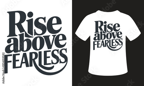 Inspirational 'Rise above FEARLESS' motivational t-shirt design