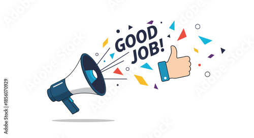 Good job message being shouted from a megaphone with a thumbs-up sign, surrounded by colorful abstract shapes and confetti for encouragement.