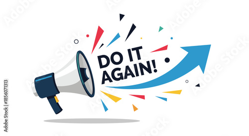 Motivational 'Do It Again!' message shouted from a megaphone with a large blue arrow, surrounded by colorful confetti and shapes.