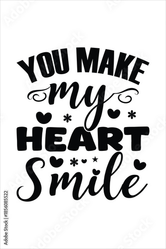 You Make My Heart Smile Creative Typography Design with Hearts and Floral Elements