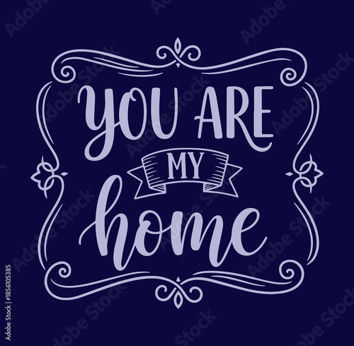 ai176658474221_You Are My Home.eps