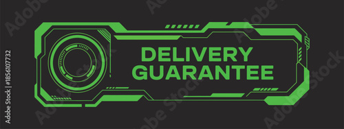 A green color futuristic HUD banner with delivery guarantee text on a user interface screen, sleek digital design for online services, app interfaces, technology concepts, and futuristic visuals.