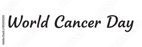 World Cancer Day awareness campaign text