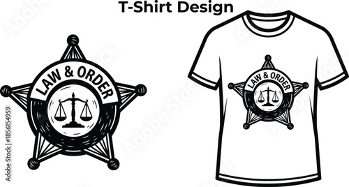 T-shirt design of Law and order typography with sheriff star for police logo design, wild west authority badge, legal justice emblem and isolated on transparent vintage graphic illustration
