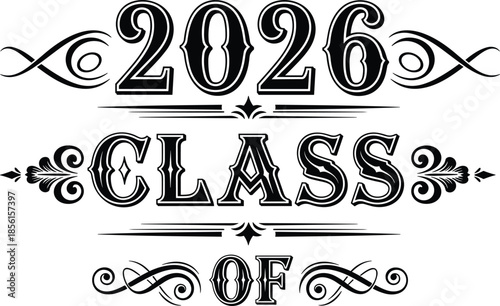  Vintage ornamental typography vector design featuring “Class of 2026” graduation lettering, decorative flourishes, stylish school milestone celebration template for senior merch