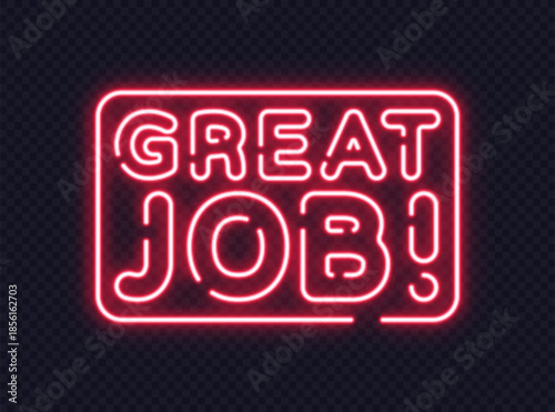 Neon glowing sign saying great job with exclamation mark. Motivational message for feedback or celebration.