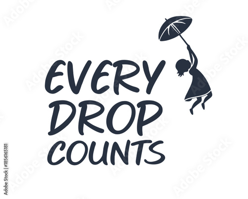 Every Drop Counts Water Saving