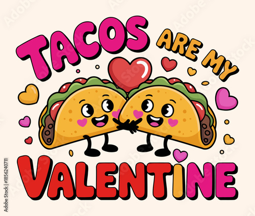 Cute Tacos Are My Valentine Design with Love Hearts for Taco Lovers on Valentine's Day
