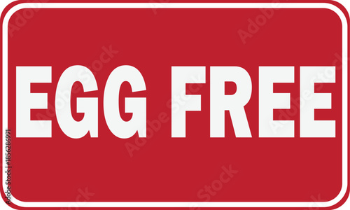 A bold red rectangular sign with prominent white capital letters stating 'EGG FREE' for dietary information.