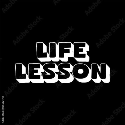 Vector Text Illustration For Life Lesson.