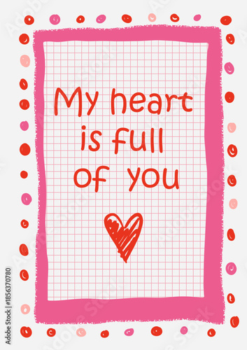 Cute hand drawn greeting card with romantic message My heart is full of you. Design for Valentine's Day, anniversaries, love confessions, social media posts and posters.