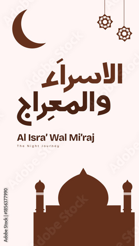 Al Isra Wal Miraj Islamic Night Journey Social media Story Vector with Arabic Calligraphy Crescent Moon and Mosque Silhouette