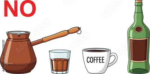 No coffee, no alcohol, prohibition sign, unhealthy drinks, banned beverages, warning image, cezve, whiskey glass, wine bottle, coffee mug