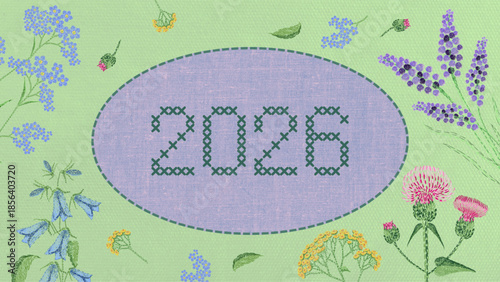 2026 Embroidered: A unique handmade embroidery with the year 2026 at the center. Delicate floral motifs, like lavender, thistle and herbs surround the year symbolising growth, and renewal.