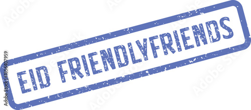 Distressed Blue Eid Friendly Friends Rubber Stamp for Islamic Celebrations Promoting Friendship and Kinship