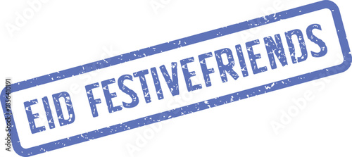 Vibrant blue rubber stamp marking Eid Festive Friends with a joyful greeting
