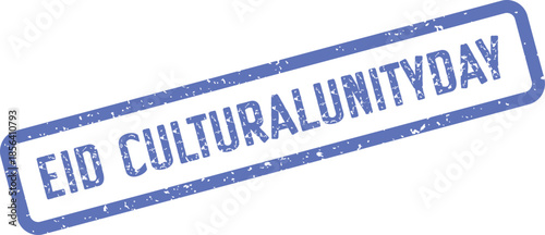 Vibrant blue rubber stamp marking Eid Cultural Unity Day with a celebratory message