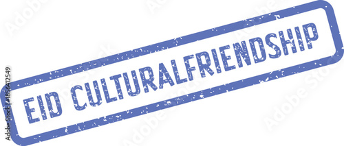 A textured blue rubber stamp impression highlights the cherished concept of Eid Cultural Friendship values