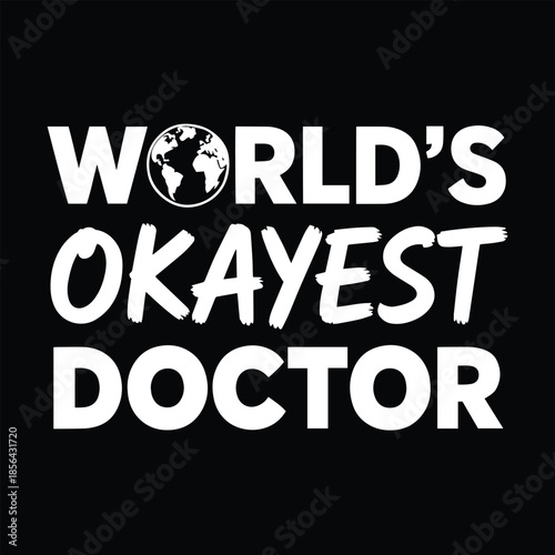 World's Okayest Doctor T-Shirt Design